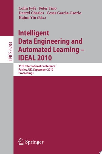 Intelligent Data Engineering and Automated Learning -- IDEAL 2010 11th International Conference, Paisley, UK, September 1-3, 2010, Proceedings