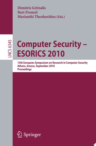 Computer Security - ESORICS 2010 15th European Symposium on Research in Computer Security, Athens, Greece, September 20-22, 2010. Proceedings
