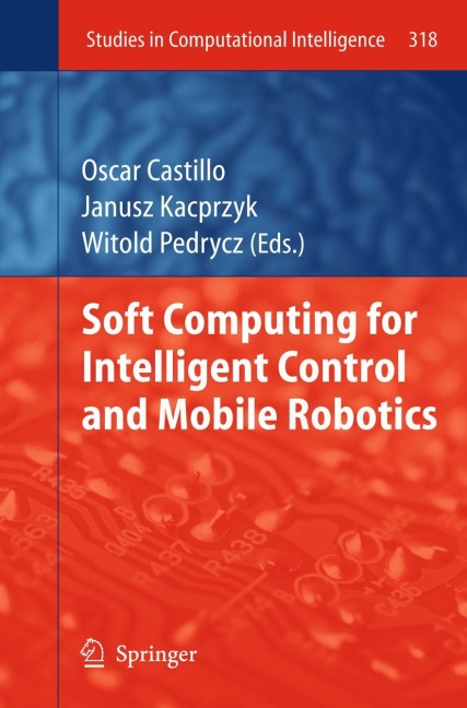 Soft Computing for Intelligent Control and Mobile Robotics