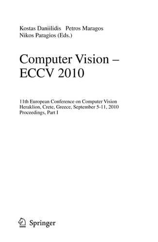 Computer Vision -- ECCV 2010 11th European Conference on Computer Vision, Heraklion, Crete, Greece, September 5-11, 2010, Proceedings, Part I