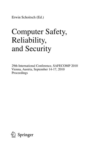 Computer Safety, Reliability, and Security 29th International Conference, SAFECOMP 2010, Vienna, Austria, September 14-17, 2010, Proceedings