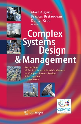 Complex Systems Design & Management Proceedings of the First International Conference on Complex Systems Design & Management CSDM 2010