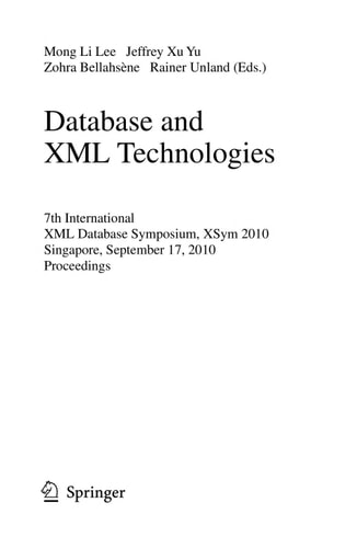 Database and XML Technologies 7th International XML Database Symposium, XSym 2010, Singapore, September 17, 2010, Proceedings