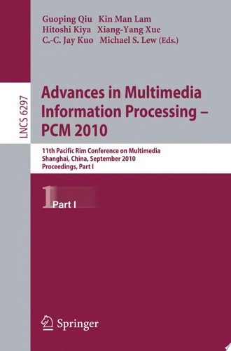 Advances in Multimedia Information Processing -- PCM 2010, Part I 11th Pacific Rim Conference on Multimedia, Shanghai, China, September 21-24, 2010, Proceedings