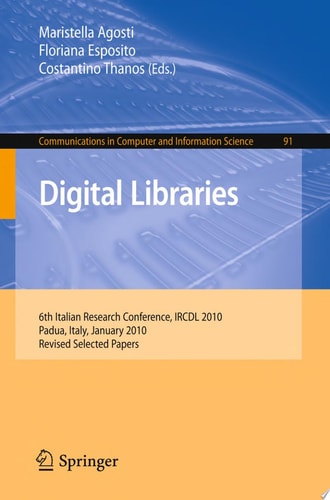 Digital Libraries 6th Italian Research Conference, IRCDL 2010, Padua, Italy, January 28-29, 2010. Revised Selected Papers