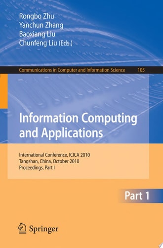 Information Computing and Applications, Part I International Conference, ICICA 2010, Tangshan, China, October 15-18, 2010. Proceedings