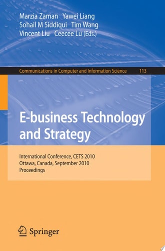 E-business Technology and Strategy International Conference, CETS 2010, Ottawa, Canada, September 29-30, 2010. Proceedings