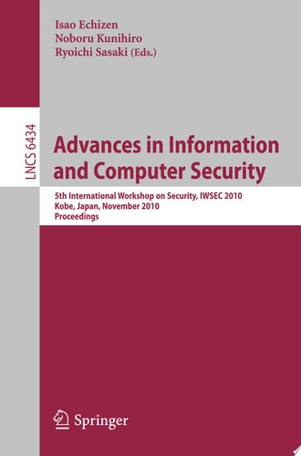 Advances in Information and Computer Security 5th International Worshop on Security, IWSEC 2010, Kobe, Japan, November 22-24, 2010, Proceedings