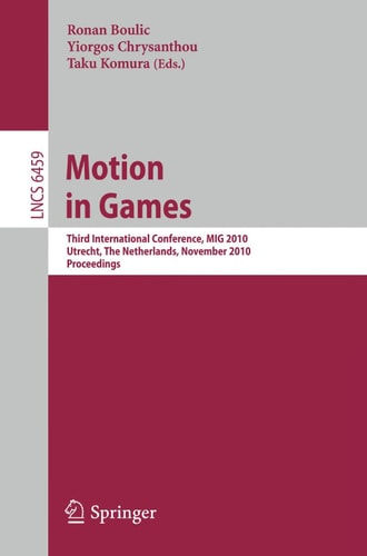 Motion in Games Third International Conference, MIG 2010, Utrecht, The Netherlands, November 14-16, 2010, Proceedings