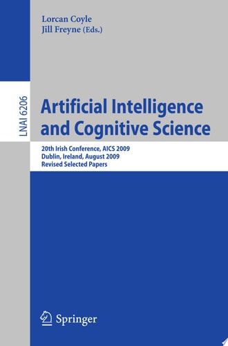 Artificial Intelligence and Cognitive Science 20th Irish Conference, AICS 2009, Dublin, Ireland, August 19-21, 2009, Revised Selected Papers