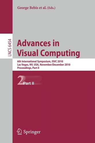 Advances in Visual Computing 6th International Symposium, ISVC 2010, Las Vegas, NV, USA, November 29-December 1, 2010, Proceedings
