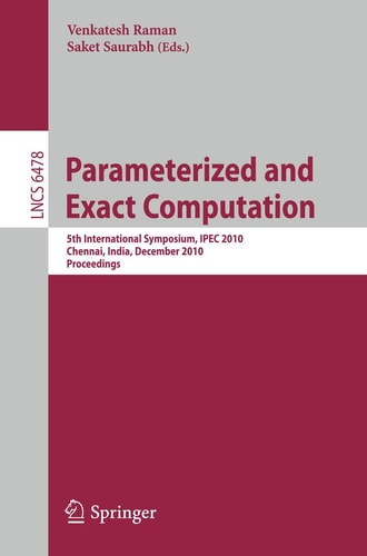 Parameterized and Exact Computation 5th International Symposium, IPEC 2010, Chennai, India, December 13-15, 2010. Proceedings