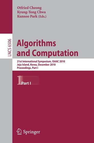 Algorithms and Computation 21st International Symposium, ISAAC 2010, Jeju Island, Korea, December 15-17, 2010, Proceedings