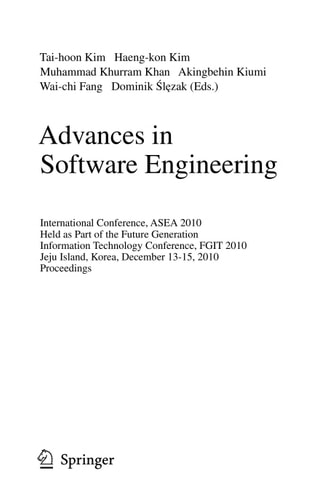 Advances in Software Engineering International Conference, ASEA 2010, Held as Part of the Future Generation Information Technology Conference, FGIT 2010, Jeju Island, Korea, December 13-15, 2010. Proceedings