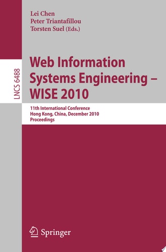 Web Information Systems Engineering - WISE 2010 11th International Conference, Hong Kong, China, December 12-14, 2010, Proceedings