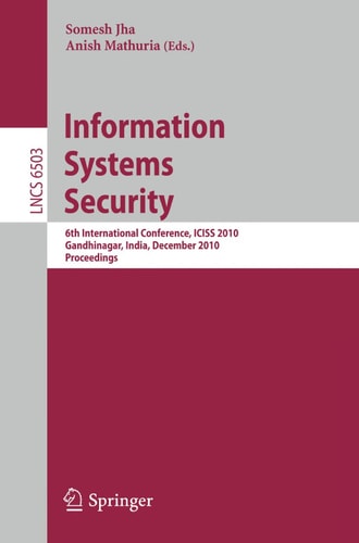 Information Systems Security 6th International Conference, ICISS 2010, Gandhinagar, India, December 17-19, 2010