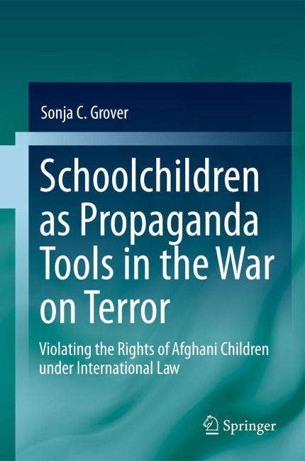 Schoolchildren as Propaganda Tools in the War on Terror: Violating the Rights of Afghani Children under International Law