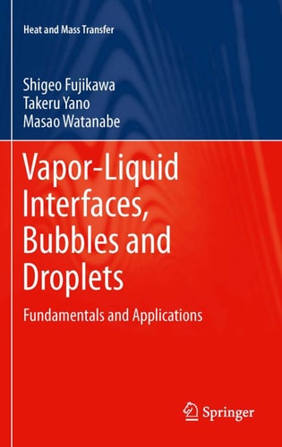 Vapor-Liquid Interfaces, Bubbles and Droplets Fundamentals and Applications