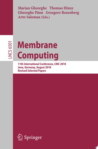 Membrane Computing 11th International Conference, CMC 2010, Jena, Germany, August 24-27, 2010. Revised Selected Papers