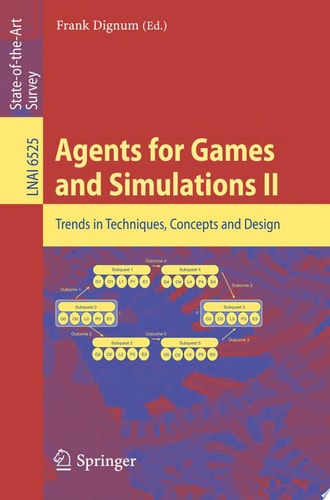 Agents for Games and Simulations II Trends in Techniques, Concepts and Design