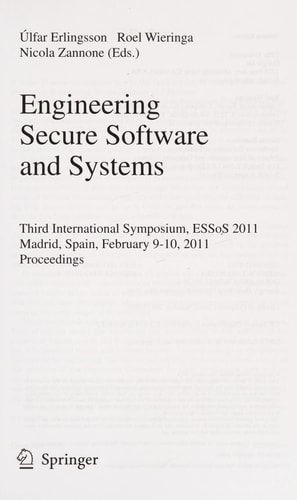 Engineering Secure Software and Systems Third International Symposium, ESSoS 2011, Madrid, Spain, February 9-10, 2011, Proceedings