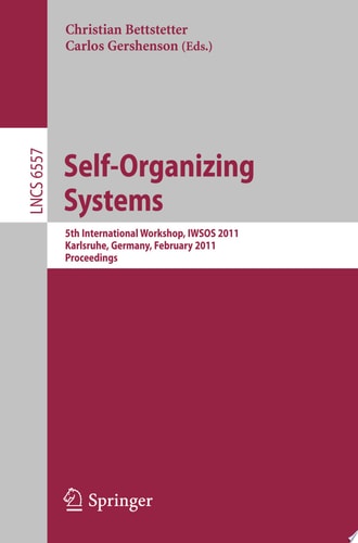 Self-Organizing Systems 5th International Workshop, IWSOS 2011, Karlsruhe, Germany, February 23-24, 2011, Proceedings