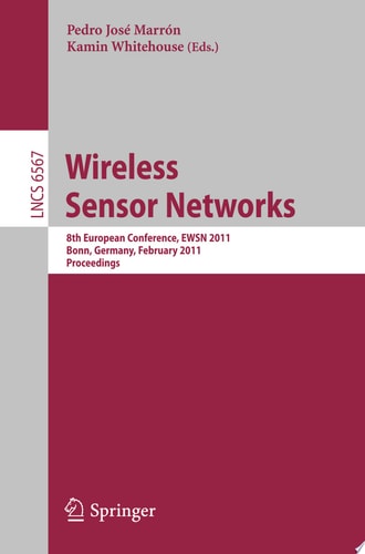 Wireless Sensor Networks 8th European Conference, EWSN 2011, Bonn, Germany, February 23-25, 2011, Proceedings