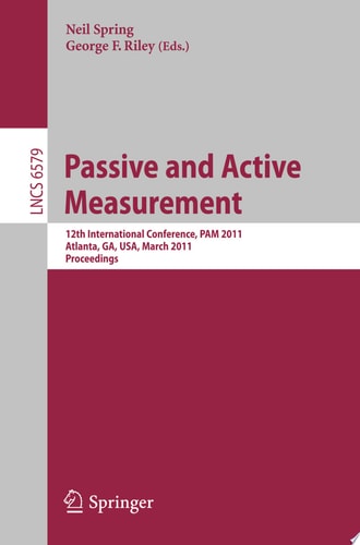 Passive and Active Measurement 12th International Conference, PAM 2011, Atlanta, GA, USA, March 20-22, 2011, Proceedings