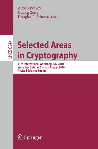 Selected Areas in Cryptography 17th International Workshop, SAC 2010, Waterloo, Ontario, Canada, August 12-13, 2010, Revised Selected Papers