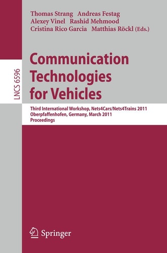 Communication Technologies for Vehicles Third International Workshop, Nets4Cars/Nets4Trains 2011, Oberpfaffenhofen, Germany, March 23-24, 2011, Proceedings