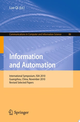 Information and Automation International Symposium, ISIA 2010, Guangzhou, China, November 10-11, 2010. Revised Selected Papers