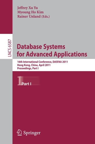 Database Systems for Advanced Applications 16th International Conference, DASFAA 2011, Hong Kong, China, April 22-25, 2011, Proceedings