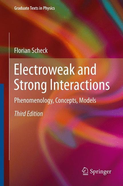 Electroweak and Strong Interactions: Phenomenology, Concepts, Models