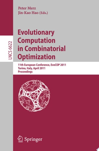 Evolutionary Computation in Combinatorial Optimization 11th European Conference, EvoCOP 2011, Torino, Italy, April 27-29, 2011, Proceedings