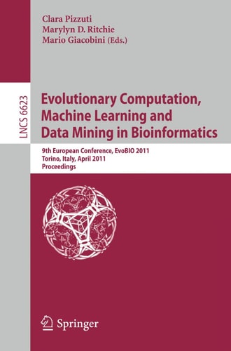 Evolutionary Computation, Machine Learning and Data Mining in Bioinformatics 9th European Conference, EvoBIO 2011, Torino, Italy, April 27-29, 2011, Proceedings