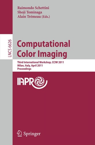 Computational Color Imaging Third International Workshop, CCIW 2011, Milan, Italy, April 20-21, 2011, Proceedings