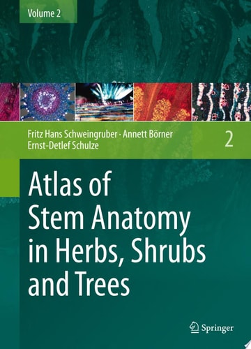 Atlas of Stem Anatomy in Herbs, Shrubs and Trees