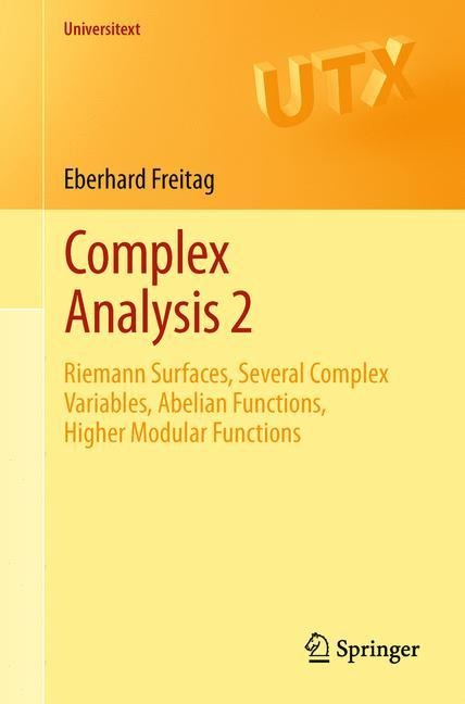 Complex Analysis 2: Riemann Surfaces, Several Complex Variables, Abelian Functions, Higher Modular Functions