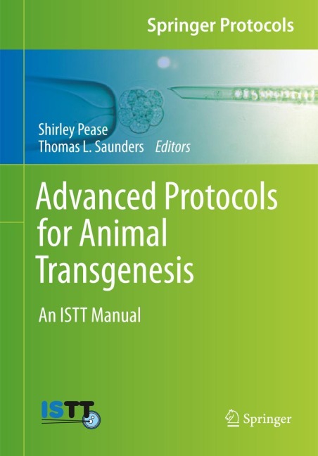Advanced Protocols for Animal Transgenesis: An ISTT Manual