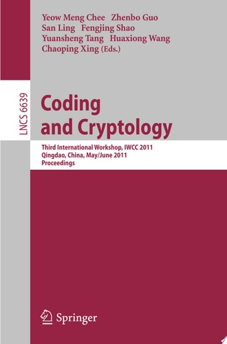 Coding and Cryptology Third International Workshop, IWCC 2011, Qingdao, China, May 30-June 3, 2011. Proceedings