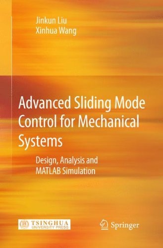 Advanced Sliding Mode Control for Mechanical Systems Design, Analysis and MATLAB Simulation
