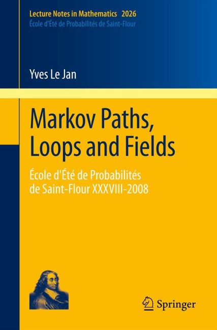 Markov Paths, Loops and Fields: École dÉté de Probabilités de Saint-Flour XXXVIII - 2008