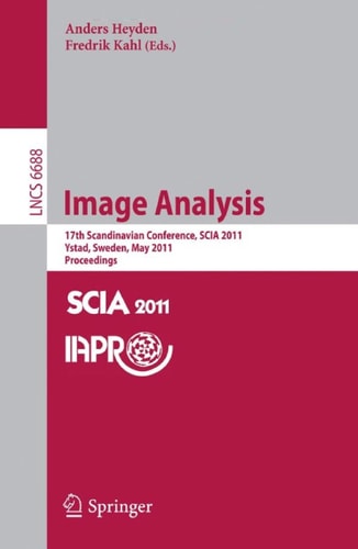 Image Analysis 17th Scandinavian Conference, SCIA 2011, Ystad, Sweden, May 2011. Proceedings