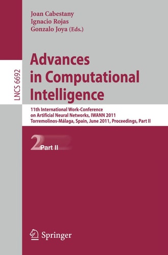 Advances in Computational Intelligence 11th International Work-Conference on Artificial Neural Networks, IWANN 2011, Torremolinos-Málaga, Spain, June 8-10, 2011, Proceedings, Part II