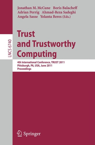 Trust and Trustworthy Computing 4th International Conference, TRUST 2011, Pittsburgh, PA, USA, June 22-24, 2011, Proceedings