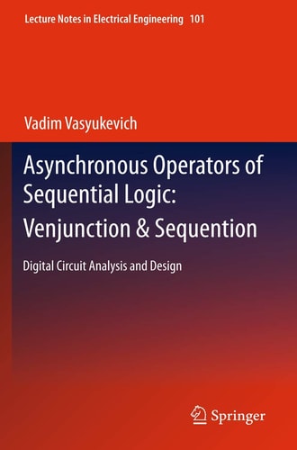 Asynchronous Operators of Sequential Logic: Venjunction & Sequention Digital Circuit Analysis and Design