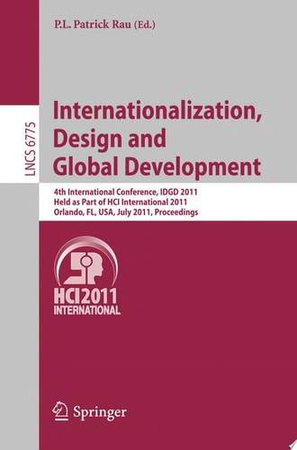 Internationalization, Design and Global Development 4th International Conference, IDGD 2011, Held as Part of HCI International 2011, Orlando, FL, USA, July 9-14, 2011, Proceedings