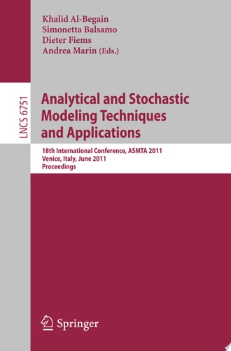 Analytical and Stochastic Modeling Techniques and Applications 18th International Conference, ASMTA 2011, Venice, Italy, June 20-22, 2011, Proceedings