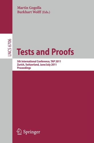 Tests and Proofs 5th International Conference, TAP 2011, Zürich, Switzerland, June 30 - July 1, 2011, Proceedings