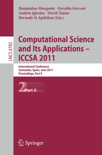 Computational Science and Its Applications - ICCSA 2011 International Conference, Santander, Spain, June 20-23, 2011. Proceedings